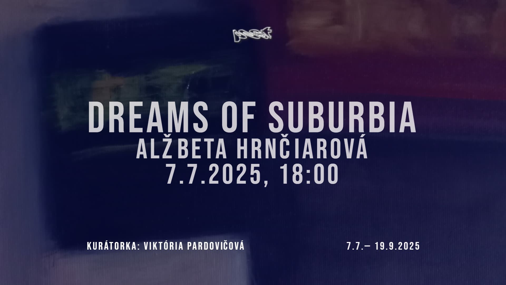 Alžbeta Hrnčiarová: Dreams of Suburbia Vernisáž výstavy 07.07.2025